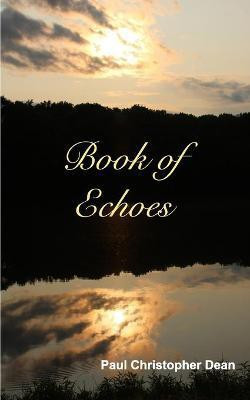 Book of Echoes(English, Paperback, Dean Paul Christopher)