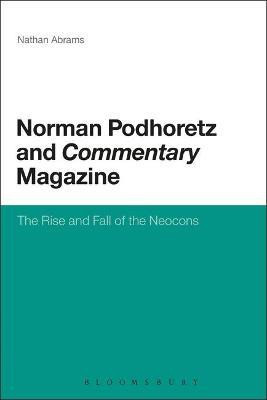 Norman Podhoretz and Commentary Magazine(English, Hardcover, Abrams Nathan Professor)
