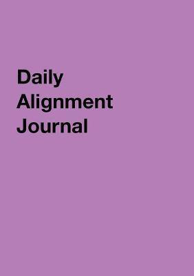 Daily Alignment Journal(English, Paperback, Archelaus Rachel)