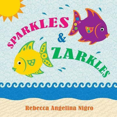 Sparkles and Zarkles(English, Paperback, Nigro Rebecca Angelina)
