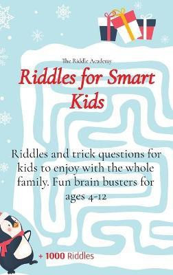 Riddles for Smart Kids(English, Hardcover, The Riddle Academy)