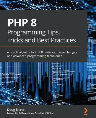 PHP 8 Programming Tips, Tricks and Best Practices(English, Paperback, Bierer Doug)