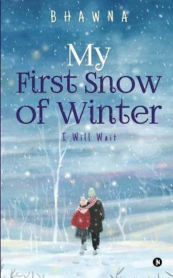 My First Snow of Winter(English, Paperback, Bhawna)
