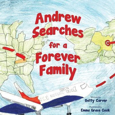 Andrew Searches for a Forever Family(English, Paperback, Carver Betty)