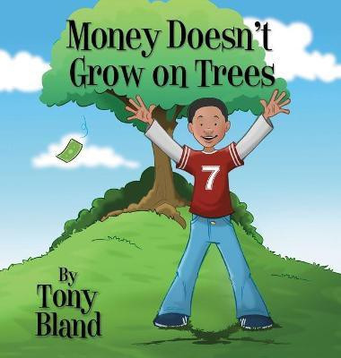 Money Doesn't Grow On Trees(English, Hardcover, Bland Tony)