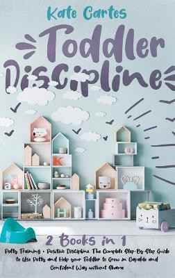 Toddler Discipline(English, Hardcover, Cartes Kate)