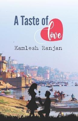 A Taste Of Love(English, Paperback, Ranjan Kamlesh)