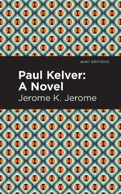 Paul Kelver(English, Paperback, Jerome Jerome K.)