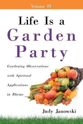 Life Is a Garden Party(English, Paperback, Janowski Judy)