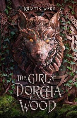 The Girl of Dorcha Wood(English, Paperback, Ward Kristin)