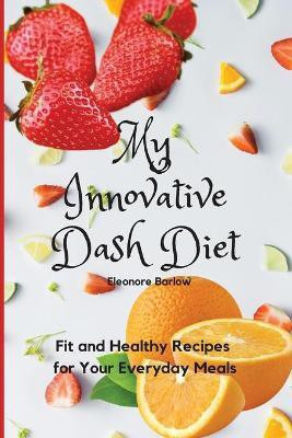 My Innovative Dash Diet(English, Paperback, Barlow Eleonore)