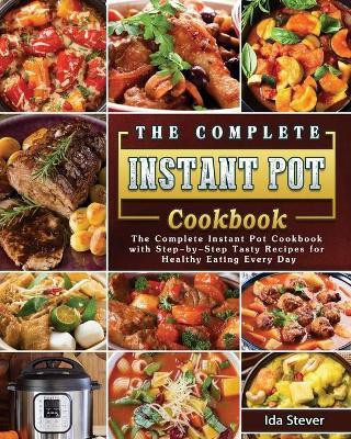 The Complete Instant Pot Cookbook(English, Paperback, Stever Ida)