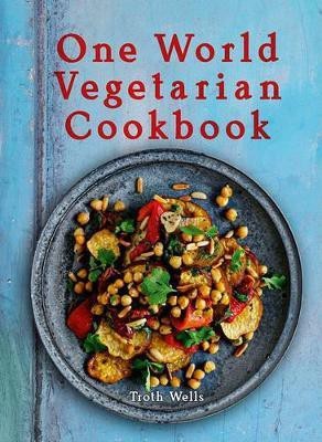 One World Vegetarian Cookbook(English, Hardcover, Wells Troth)