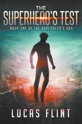 The Superhero's Test(English, Paperback, Flint Lucas)