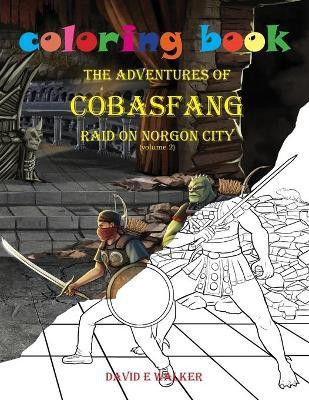 Coloring Book The Adventures of Cobasfang Raid on Norgon City(English, Paperback, Walker David E)