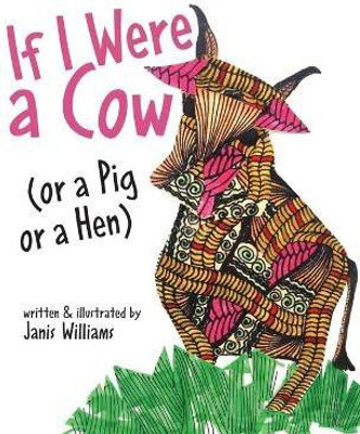 If I were a Cow (or a Pig or a Hen)(English, Paperback, Williams Janis)