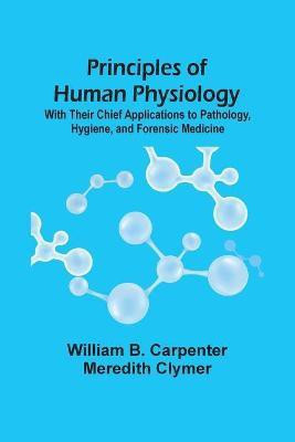 Principles Of Human Physiology(English, Paperback, B Carpenter William)
