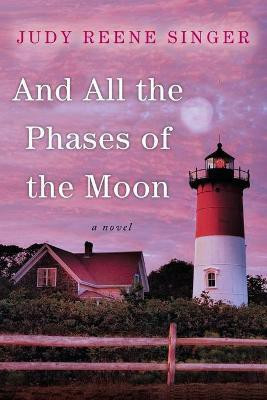 And All the Phases of the Moon(English, Paperback, Singer Judy Reene)