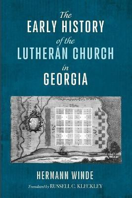 The Early History of the Lutheran Church in Georgia(English, Paperback, Winde Hermann)