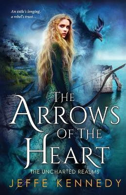 The Arrows of the Heart(English, Paperback, Kennedy Jeffe)