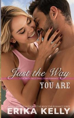 Just The Way You Are(English, Paperback, Kelly Erika)