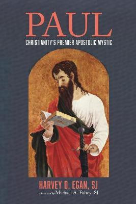 Paul: Christianity's Premier Apostolic Mystic(English, Paperback, Egan Harvey D)