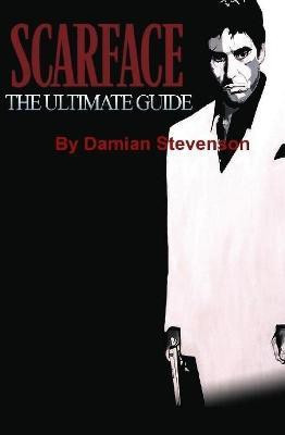 Scarface: the Ultimate Guide(English, Hardcover, Stevenson Damian)
