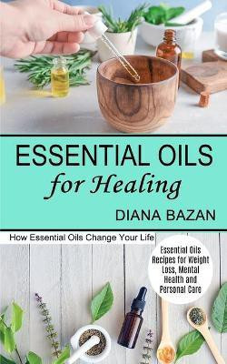 Essential Oils for Healing(English, Paperback, Bazan Diana)