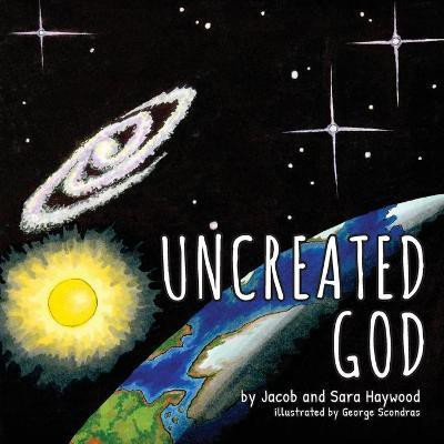 Uncreated God(English, Paperback, Haywood Jacob)
