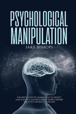 Psychological Manipulation(English, Paperback, Bishops Jake)