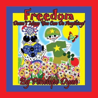 Freedom Doesn't Mean You Can Do Anything!(English, Paperback, Dyan Penelope)
