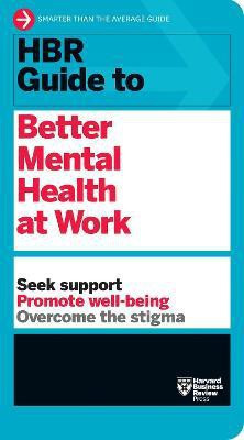 HBR Guide to Better Mental Health at Work (HBR Guide Series)(English, Paperback, Harvard Business Review)