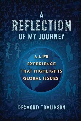 A Reflection of My Journey(English, Paperback, Tomlinson Desmond)
