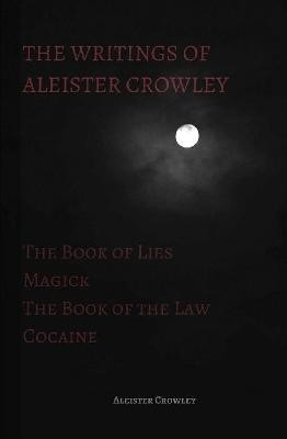 The Writings of Aleister Crowley(English, Hardcover, Crowley Aleister)