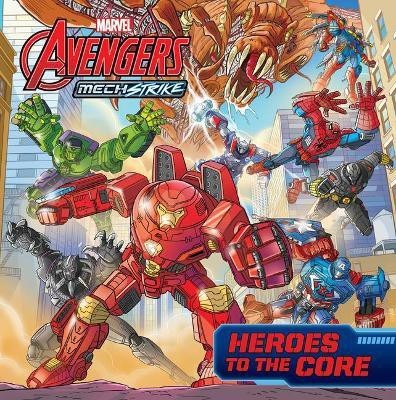 Avengers Mech Strike: Heroes to the Core(English, Paperback, Marvel Press Book Group)