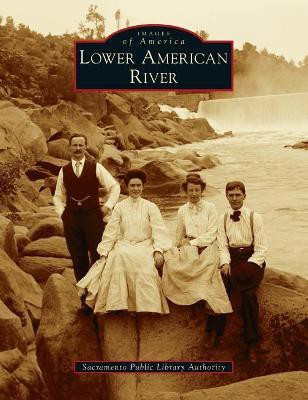 Lower American River(English, Hardcover, Sacramento Public Library Authority)