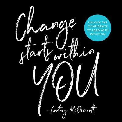 Change Starts Within You(English, Paperback, McDermott Cortney)