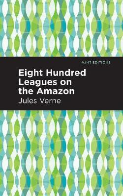 Eight Hundred Leagues on the Amazon(English, Paperback, Verne Jules)