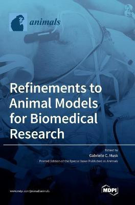 Refinements to Animal Models for Biomedical Research(English, Hardcover, unknown)