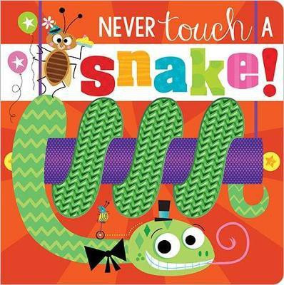 Never Touch a Snake!(English, Board book, Greening Rosie)