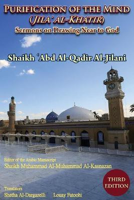 Purification of the Mind (Jila' Al-Khatir) - Third Edition(English, Paperback, Al-Jilani 'Abd Al-Qadir)