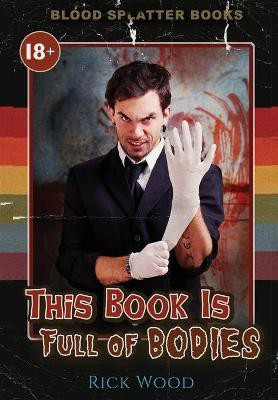 This Book is Full of Bodies(English, Hardcover, Wood Rick)