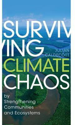 Surviving Climate Chaos(English, Hardcover, Caldecott Julian)