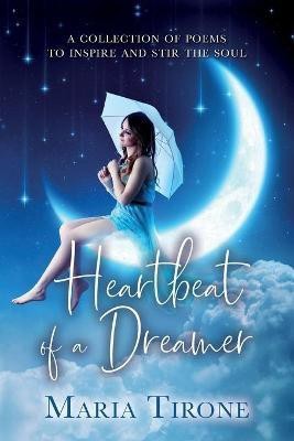 Heartbeat of A Dreamer(English, Paperback, Tirone Maria)