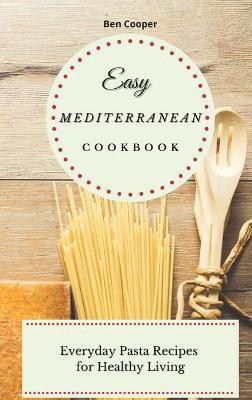 Easy Mediterranean Cookbook(English, Hardcover, Cooper Ben)