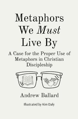 Metaphors We Must Live By(English, Paperback, Ballard Andrew)