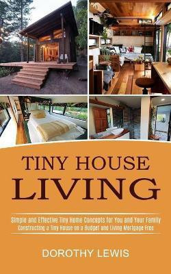 Tiny House Living(English, Paperback, Lewis Dorothy)