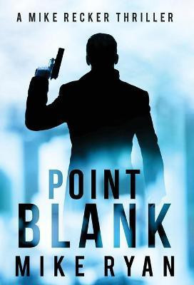 Point Blank(English, Hardcover, Ryan Mike)