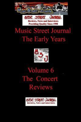 Music Street Journal: the Early Years Volume 6 - the Concert Reviews(English, Paperback, Hill Gary)