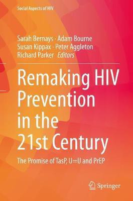 Remaking HIV Prevention in the 21st Century(English, Hardcover, unknown)
